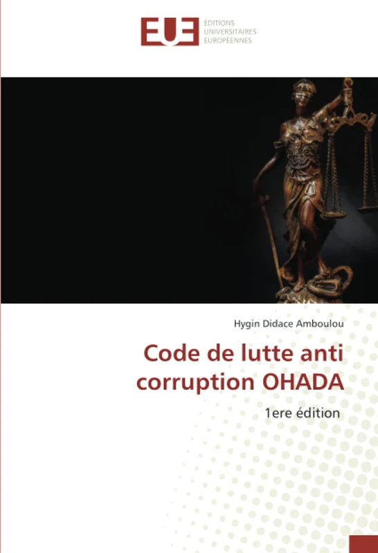 Code de lutte anti corruption OHADA: 1ere édition