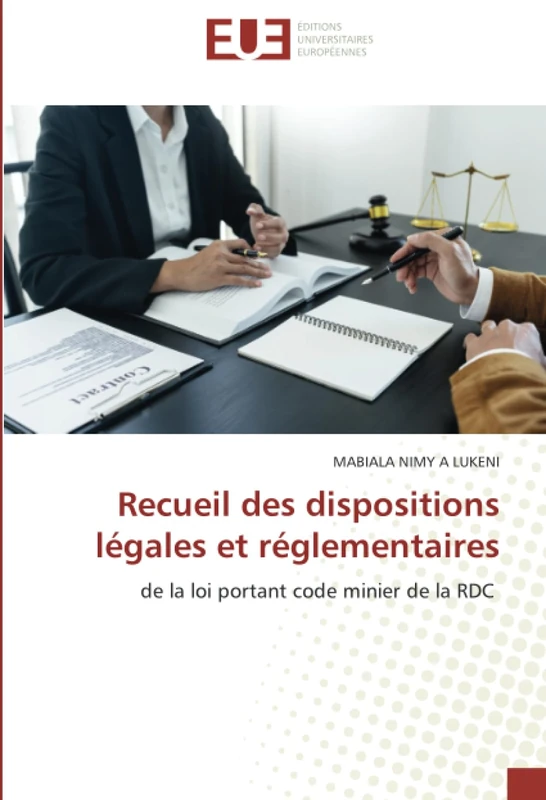 Recueil des dispositions légales et réglementaires: de la loi portant code minier de la RDC