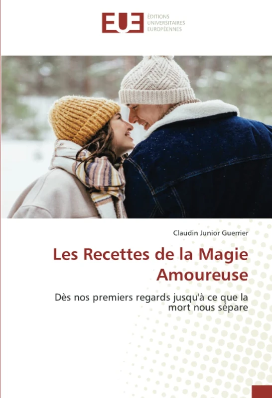 Les Recettes de la Magie Amoureuse: Dès nos premiers regards jusqu'à ce que la mort nous sépare - Image 1