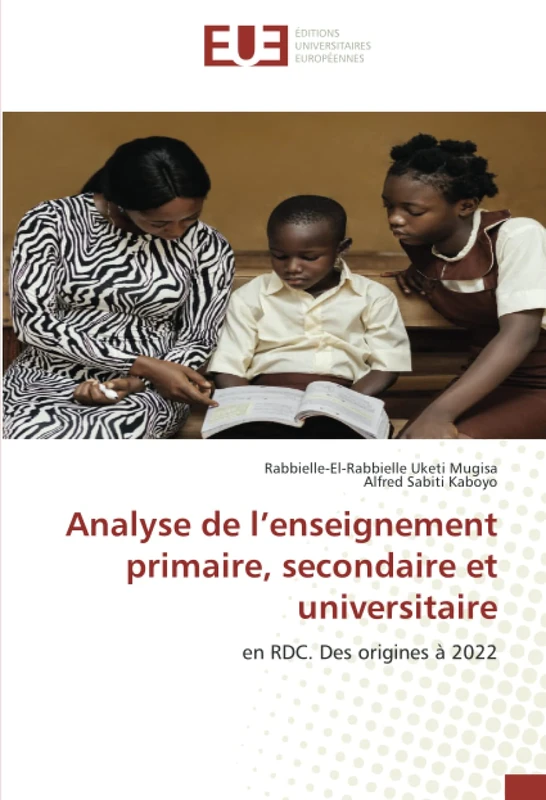 Analyse de l’enseignement primaire, secondaire et universitaire: en RDC. Des origines à 2022