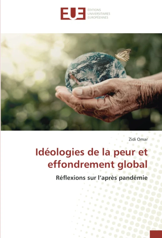 Idéologies de la peur et effondrement global: Réflexions sur l’après pandémie