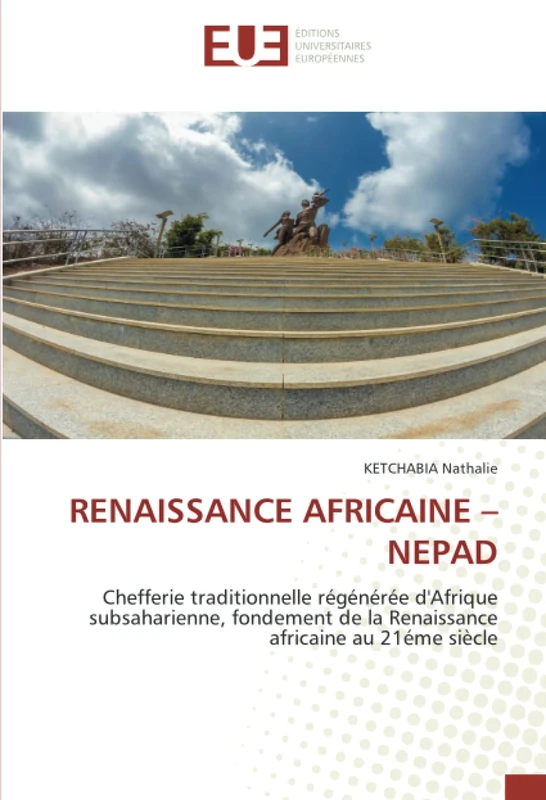 RENAISSANCE AFRICAINE – NEPAD: Chefferie traditionnelle régénérée d'Afrique subsaharienne, fondement de la Renaissance africaine au 21éme siècle - Image 1