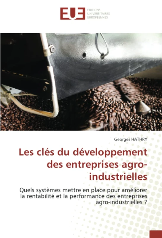 Les clés du développement des entreprises agro-industrielles: Quels systèmes mettre en place pour améliorer la rentabilité et la performance des entreprises agro-industrielles ? - Image 1