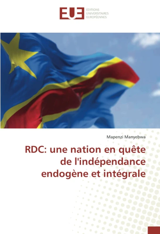RDC: une nation en quête de l'indépendance endogène et intégrale