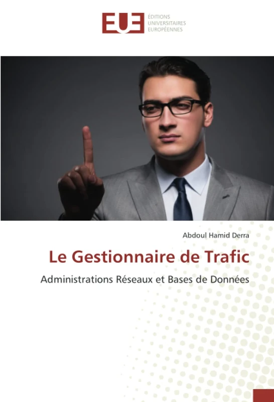 Le Gestionnaire de Trafic: Administrations Réseaux et Bases de Données