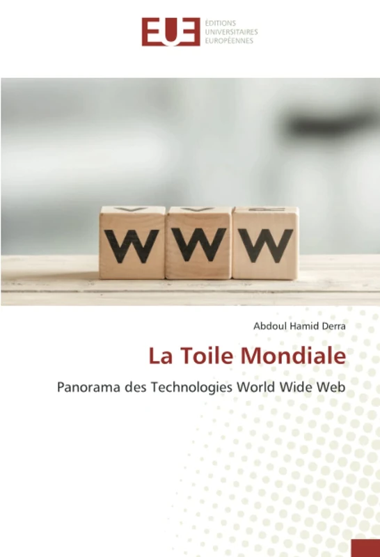 La Toile Mondiale: Panorama des Technologies World Wide Web