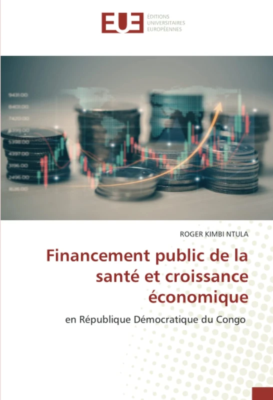 Financement public de la santé et croissance économique: en République Démocratique du Congo