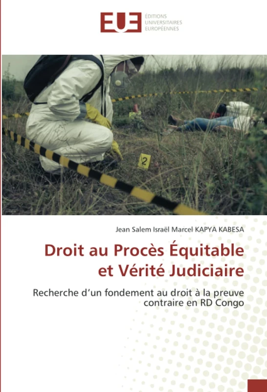 Droit au Procès Équitable et Vérité Judiciaire: Recherche d’un fondement au droit à la preuve contraire en RD Congo - Image 1