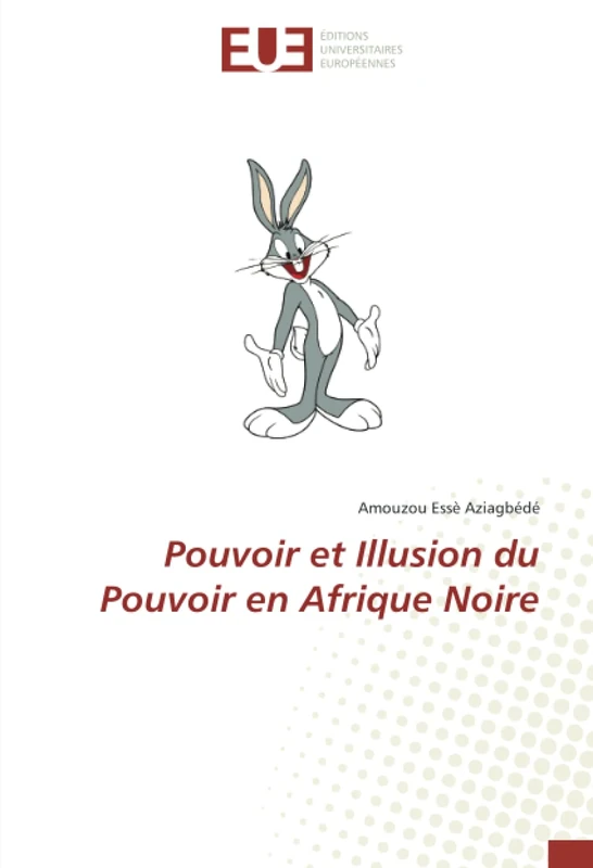 Pouvoir et Illusion du Pouvoir en Afrique Noire