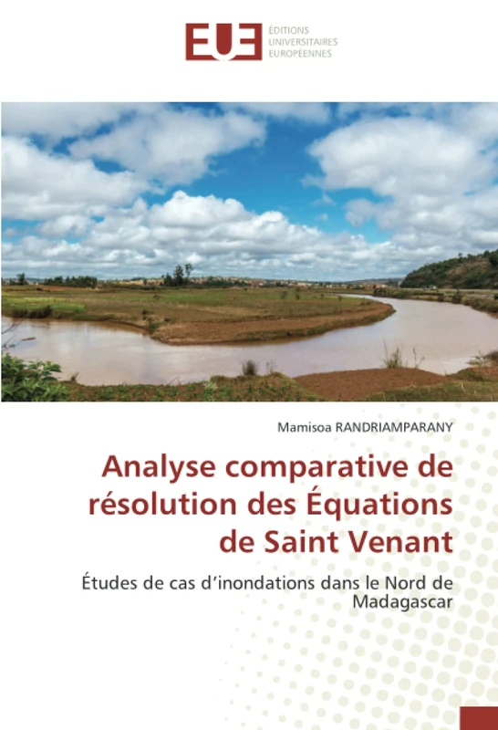 Analyse comparative de résolution des Équations de Saint Venant: Études de cas d’inondations dans le Nord de Madagascar