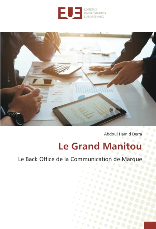 Le Grand Manitou: Le Back Office de la Communication de Marque