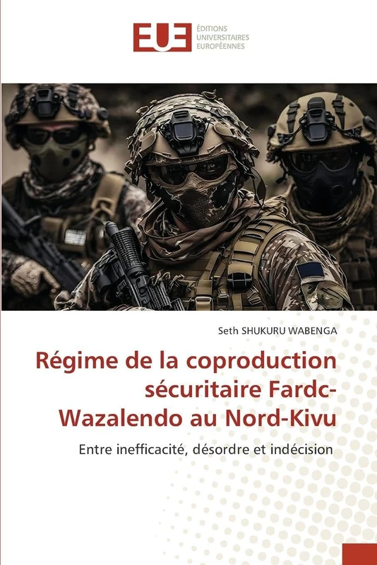 Régime de la coproduction sécuritaire Fardc-Wazalendo au Nord-Kivu: Entre inefficacité, désordre et indécision