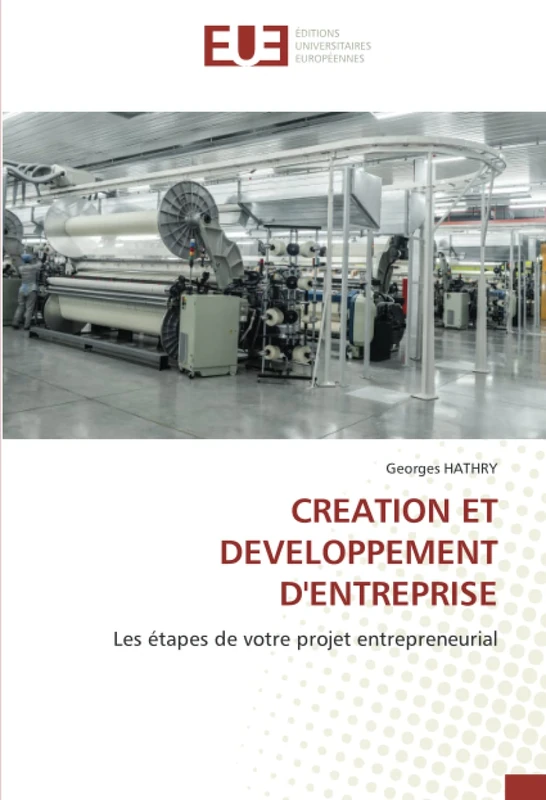 CREATION ET DEVELOPPEMENT D'ENTREPRISE: Les étapes de votre projet entrepreneurial
