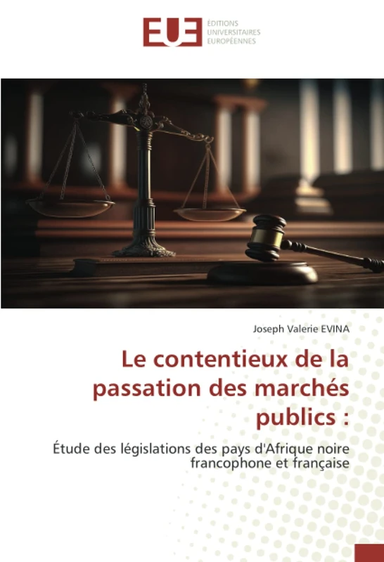 Le contentieux de la passation des marchés publics :: Étude des législations des pays d'Afrique noire francophone et française