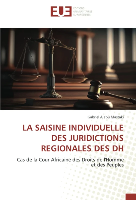 LA SAISINE INDIVIDUELLE DES JURIDICTIONS REGIONALES DES DH: Cas de la Cour Africaine des Droits de l'Homme et des Peuples