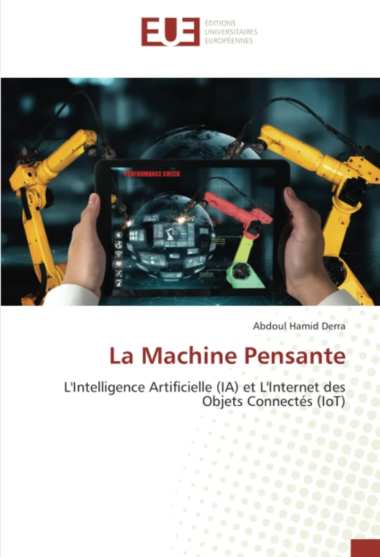 La Machine Pensante: L'Intelligence Artificielle (IA) et L'Internet des Objets Connectés (IoT)