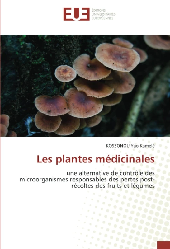 Les plantes médicinales: une alternative de contrôle des microorganismes responsables des pertes post-récoltes des fruits et légumes