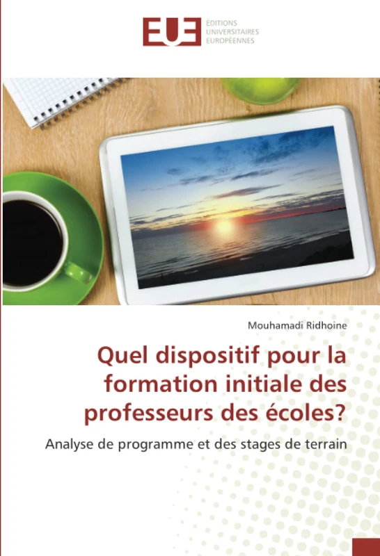 Quel dispositif pour la formation initiale des professeurs des écoles?: Analyse de programme et des stages de terrain - Image 1