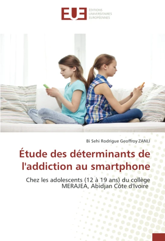 Étude des déterminants de l'addiction au smartphone: Chez les adolescents (12 à 19 ans) du collège MERAJEA, Abidjan Côte d'Ivoire - Image 1