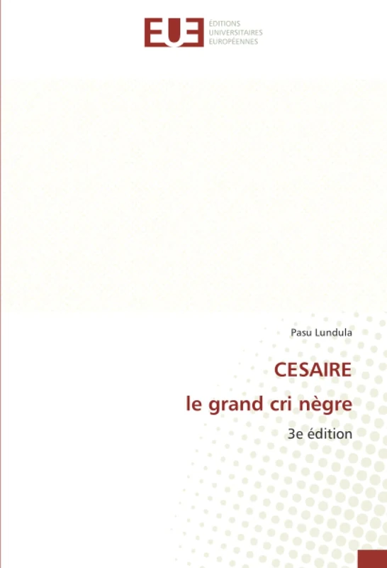 CESAIRE le grand cri nègre: 3e édition