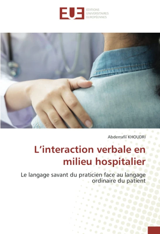 L’interaction verbale en milieu hospitalier: Le langage savant du praticien face au langage ordinaire du patient
