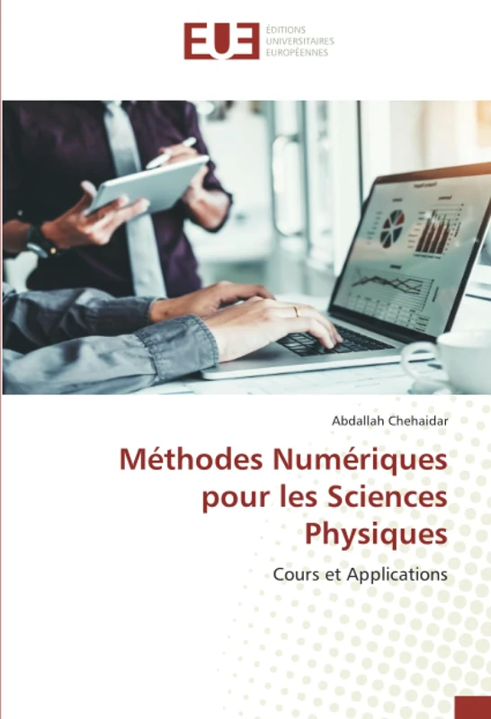 Méthodes Numériques pour les Sciences Physiques: Cours et Applications