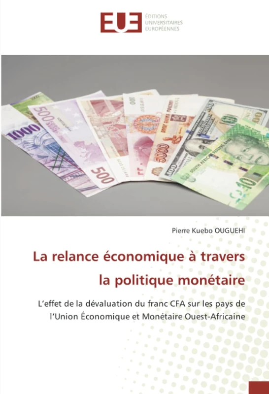 La relance économique à travers la politique monétaire: L’effet de la dévaluation du franc CFA sur les pays de l’Union Économique et Monétaire Ouest-Africaine