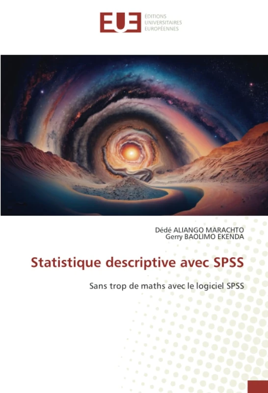 Statistique descriptive avec SPSS: Sans trop de maths avec le logiciel SPSS