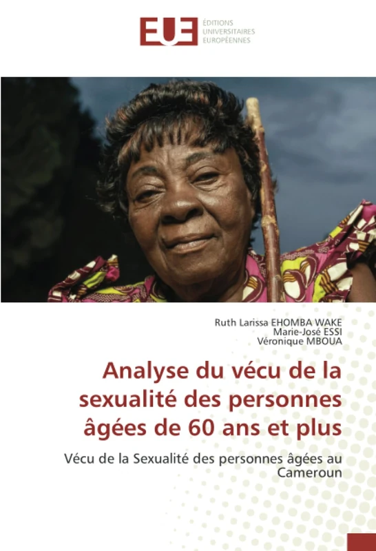 Analyse du vécu de la sexualité des personnes âgées de 60 ans et plus: Vécu de la Sexualité des personnes âgées au Cameroun