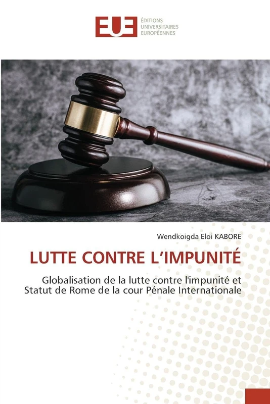 LUTTE CONTRE L’IMPUNITÉ: Globalisation de la lutte contre l'impunité et Statut de Rome de la cour Pénale Internationale - Image 1