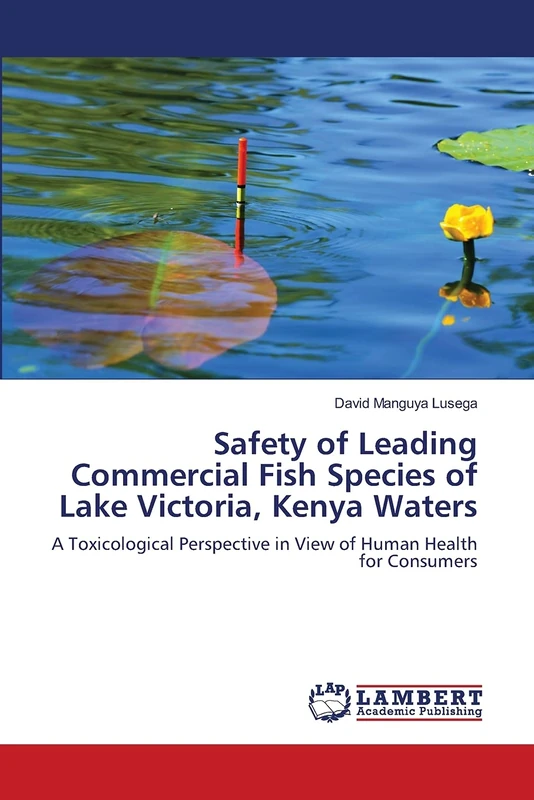 Safety of Leading Commercial Fish Species of Lake Victoria, Kenya Waters: A Toxicological Perspective in View of Human Health for Consumers