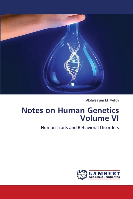 Notes on Human Genetics Volume VI: Human Traits and Behavioral Disorders