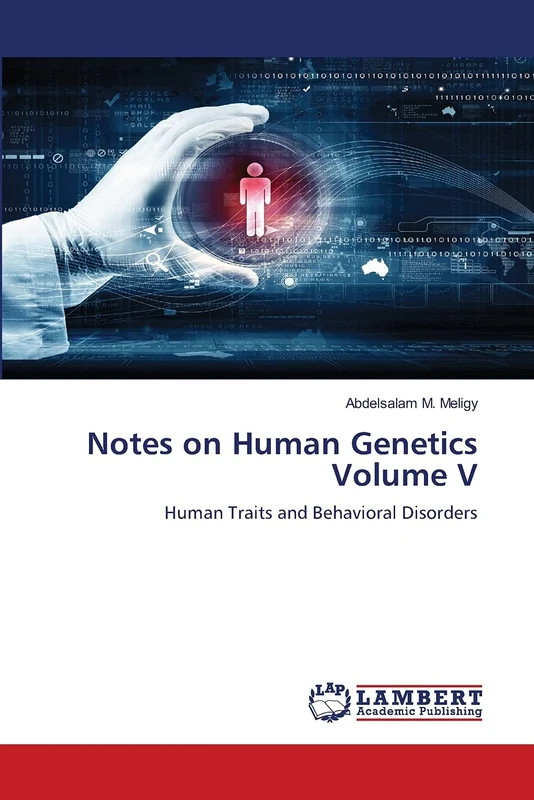 Notes on Human Genetics Volume V: Human Traits and Behavioral Disorders