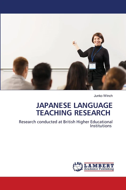 JAPANESE LANGUAGE TEACHING RESEARCH: Research conducted at British Higher Educational Institutions