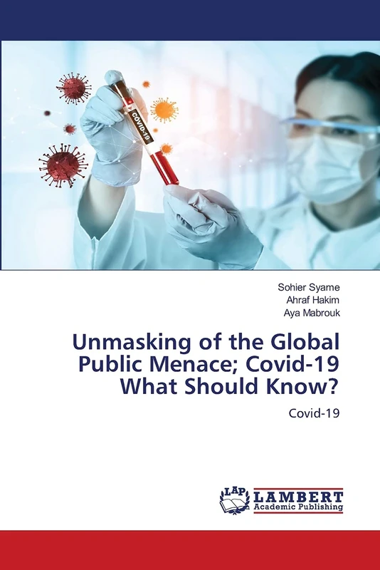 Unmasking of the Global Public Menace; Covid-19 What Should Know?: Covid-19