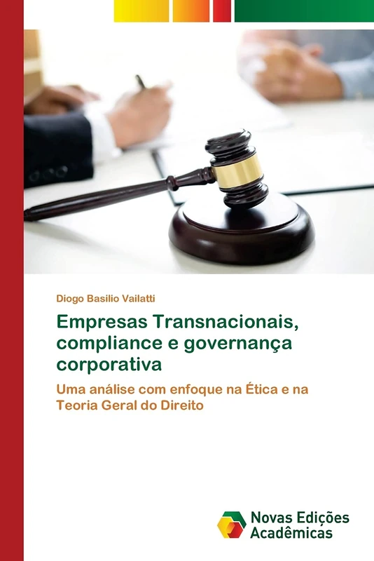 Empresas Transnacionais, compliance e governança corporativa: Uma análise com enfoque na Ética e na Teoria Geral do Direito