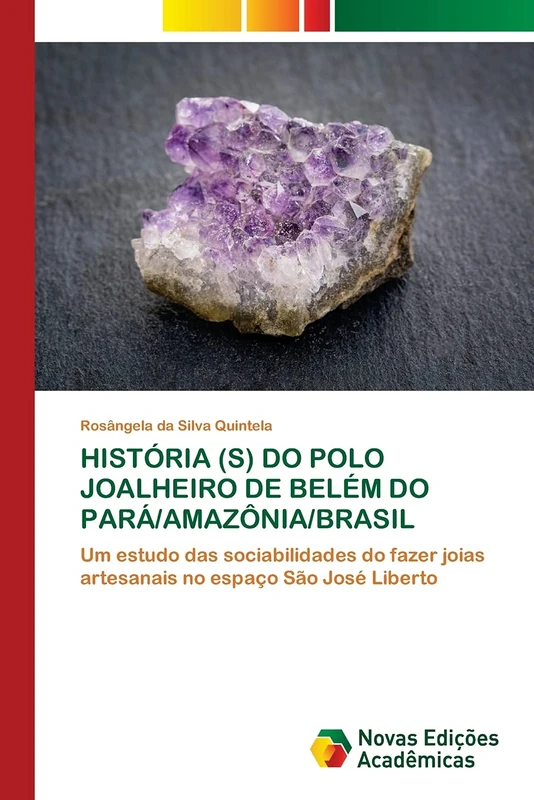 HISTÓRIA (S) DO POLO JOALHEIRO DE BELÉM DO PARÁ/AMAZÔNIA/BRASIL: Um estudo das sociabilidades do fazer joias artesanais no espaço São José Liberto - Image 1
