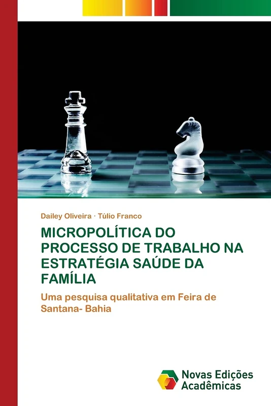 MICROPOLÍTICA DO PROCESSO DE TRABALHO NA ESTRATÉGIA SAÚDE DA FAMÍLIA: Uma pesquisa qualitativa em Feira de Santana- Bahia
