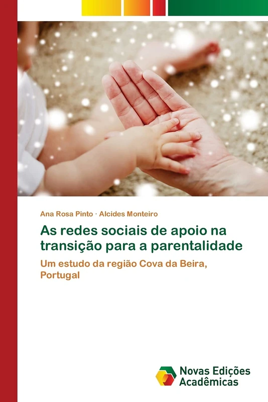 As redes sociais de apoio na transição para a parentalidade: Um estudo da região Cova da Beira, Portugal