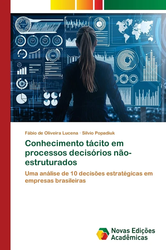 Conhecimento tácito em processos decisórios não-estruturados: Uma análise de 10 decisões estratégicas em empresas brasileiras - Image 1