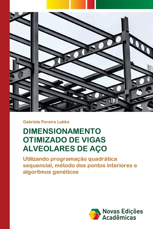 DIMENSIONAMENTO OTIMIZADO DE VIGAS ALVEOLARES DE AÇO: Utilizando programação quadrática sequencial, método dos pontos interiores e algoritmos genéticos - Image 1