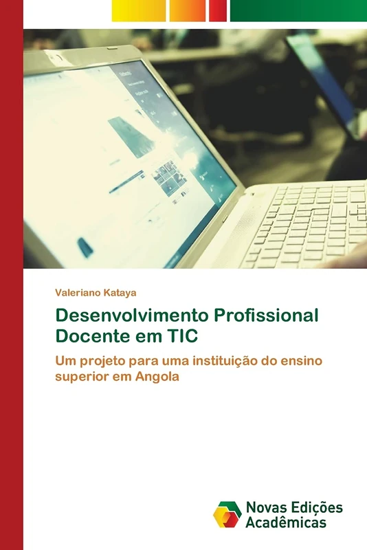 Desenvolvimento Profissional Docente em TIC: Um projeto para uma instituição do ensino superior em Angola