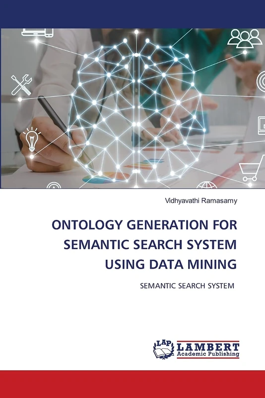 ONTOLOGY GENERATION FOR SEMANTIC SEARCH SYSTEM USING DATA MINING: SEMANTIC SEARCH SYSTEM