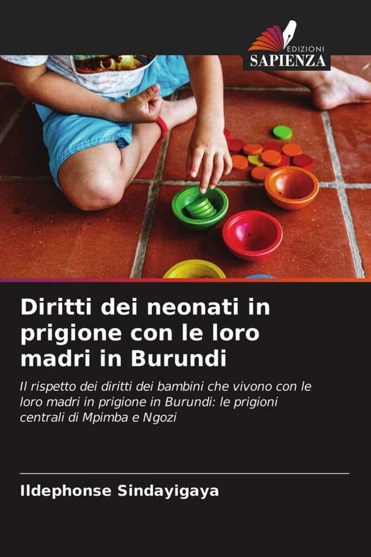 Diritti dei neonati in prigione con le loro madri in Burundi: Il rispetto dei diritti dei bambini che vivono con le loro madri in prigione in Burundi: le prigioni centrali di Mpimba e Ngozi - Image 1