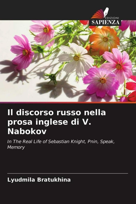 Il discorso russo nella prosa inglese di V. Nabokov: In The Real Life of Sebastian Knight, Pnin, Speak, Memory