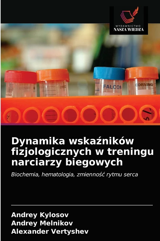 Dynamika wskaźników fizjologicznych w treningu narciarzy biegowych: Biochemia, hematologia, zmienność rytmu serca
