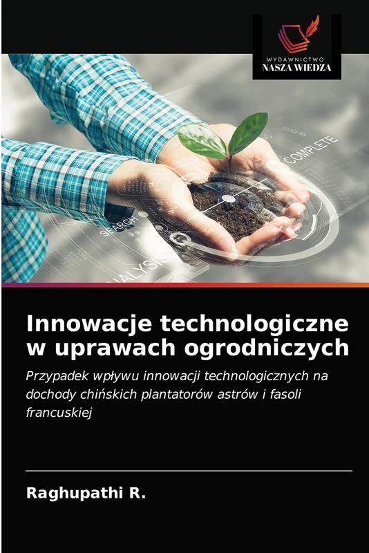 Innowacje technologiczne w uprawach ogrodniczych: Przypadek wpływu innowacji technologicznych na dochody chińskich plantatorów astrów i fasoli francuskiej - Image 1