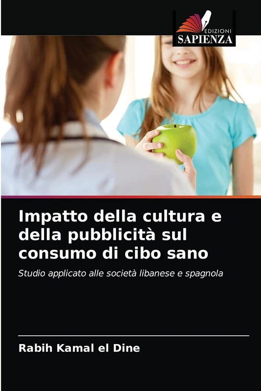 Impatto della cultura e della pubblicità sul consumo di cibo sano: Studio applicato alle società libanese e spagnola