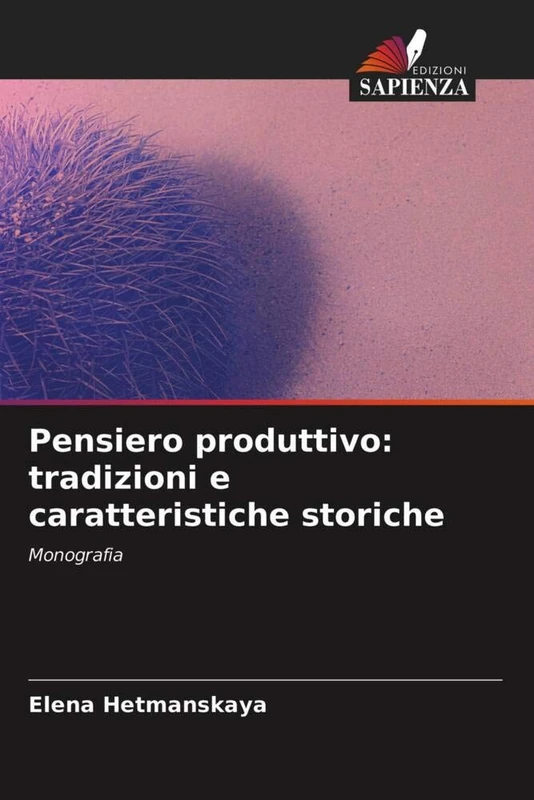 Pensiero produttivo: tradizioni e caratteristiche storiche: Monografia