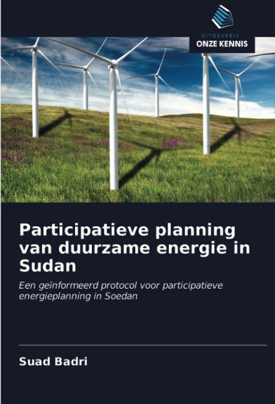 Participatieve planning van duurzame energie in Sudan: Een geïnformeerd protocol voor participatieve energieplanning in Soedan